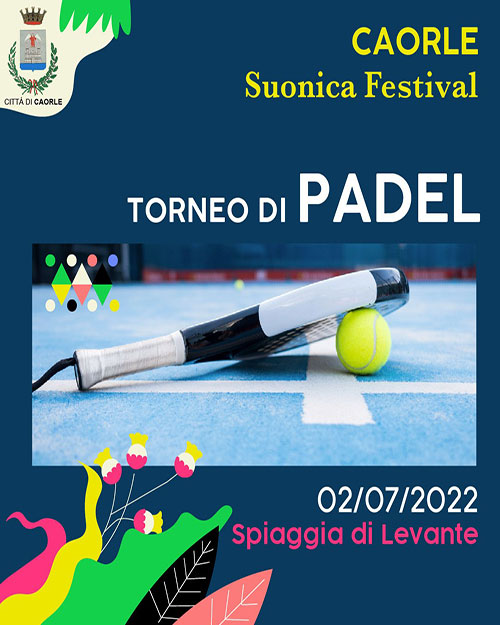 Caorle Suonica Festival - Torneo di Padel